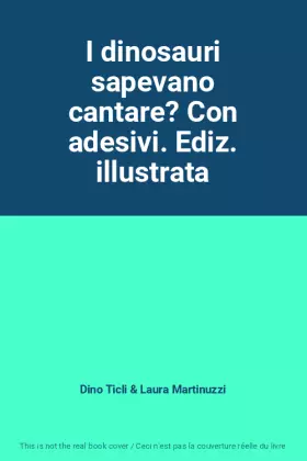Couverture du produit · I dinosauri sapevano cantare? Con adesivi. Ediz. illustrata