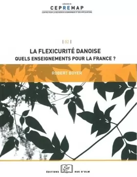 Couverture du produit · La Flexicurite Danoise: Quels Enseignements Pour la France ?