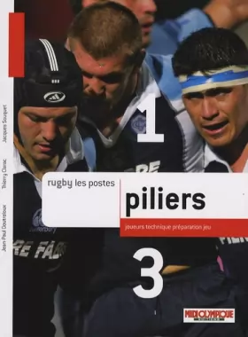 Couverture du produit · Rugby les postes : Piliers. Joueurs, technique, préparation et jeu