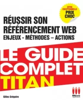 Couverture du produit · GUIDE COMPLET TITAN REUSSIR REFERENCEMENT WEB