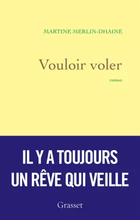 Couverture du produit · Vouloir voler: premier roman