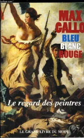 Couverture du produit · BLEU BLANC ROUGE - LE REGARD DES PEINTRES