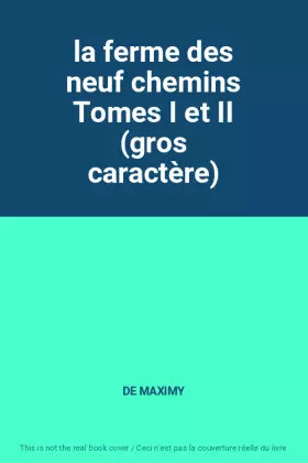 Couverture du produit · la ferme des neuf chemins Tomes I et II (gros caractère)