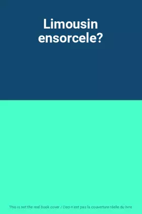 Couverture du produit · Limousin ensorcele?