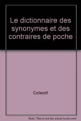 Couverture du produit · Le dictionnaire des synonymes et des contraires de poche