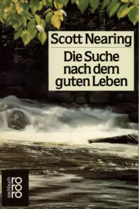 Couverture du produit · Die Suche nach dem guten Leben - Scott Nearing
