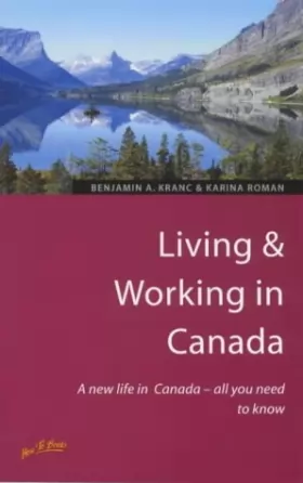 Couverture du produit · Living & Working in Canada: A New Life in Canada-All You Need to Know