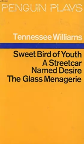 Couverture du produit · SWEET BIRD OF YOUTH, A STREETCAR NAMED DESIRE, THE GLASS MENAGERIE