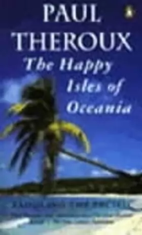 Couverture du produit · The Happy Isles of Oceania: Paddling the Pacific