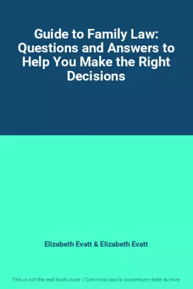 Couverture du produit · Guide to Family Law: Questions and Answers to Help You Make the Right Decisions