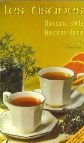 Couverture du produit · Les Tisanes : Boissons, santé, boissons plaisir