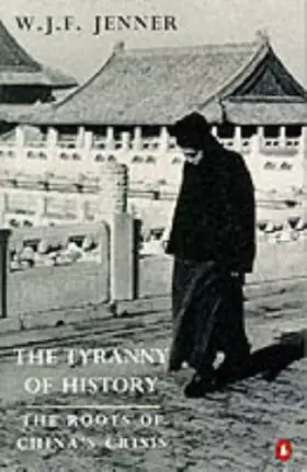 Couverture du produit · The Tyranny of History: The Roots of China's Crisis