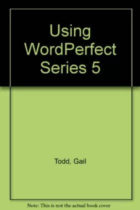 Couverture du produit · Using Wordperfect: Series 5 Edition