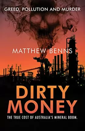 Couverture du produit · Dirty Money: The True Cost of Australia's Mineral Boom