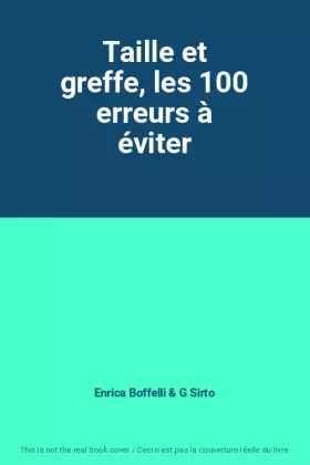 Couverture du produit · Taille et greffe, les 100 erreurs à éviter