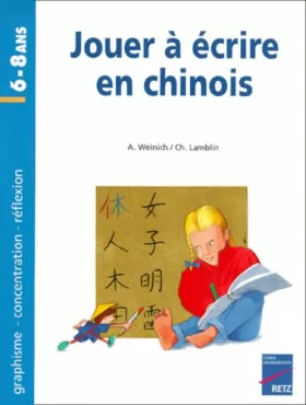 Couverture du produit · Jouer à écrire en chinois, 6-8 ans