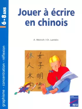 Couverture du produit · Jouer à écrire en chinois, 6-8 ans