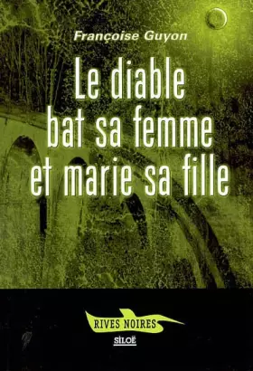 Couverture du produit · Le diable bat sa femme et marie sa fille