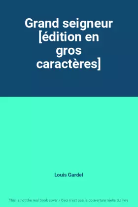 Couverture du produit · Grand seigneur [édition en gros caractères]