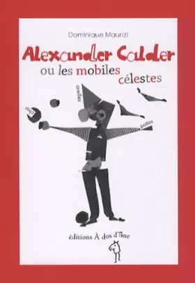 Couverture du produit · Alexandre Calder ou les mobiles célestes