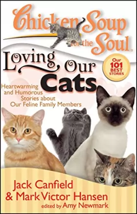 Couverture du produit · Chicken Soup for the Soul: Loving Our Cats: Heartwarming and Humorous Stories about our Feline Family Members