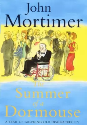 Couverture du produit · The Summer of a Dormouse: A Year of Growing Old Disgracefully