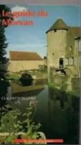 Couverture du produit · Le Guide du Morvan