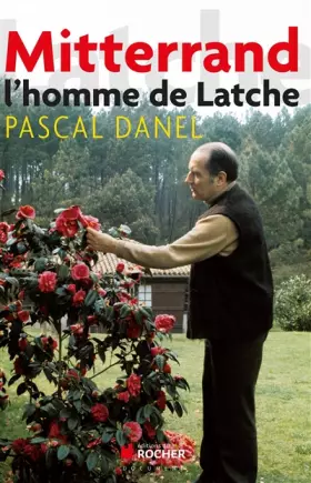 Couverture du produit · Mitterrand l'homme de Latche