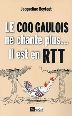 Couverture du produit · Le Coq gaulois ne chante plus... il est en RTT