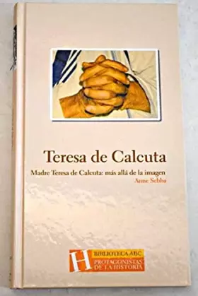 Couverture du produit · TERESA DE CALCUTA (Madre Teresa de Calcuta: más allá de la imagen)