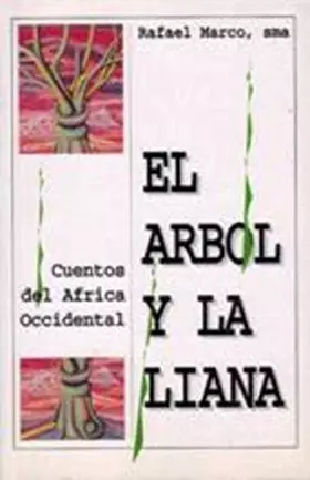 Couverture du produit · EL ARBOL Y LA LIANA. CUENTOS DEL AFRICA OCCIDENTAL.