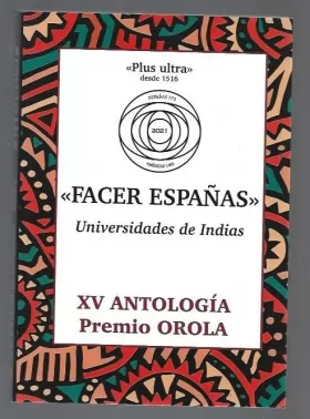 Couverture du produit · Antología XV -Premio Orola: Facer Españas - Las Universidades de Indias