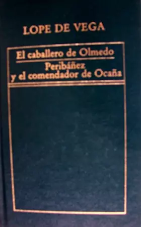 Couverture du produit · El caballero de Olmedo: Peribáñez y el comendador de Ocaña
