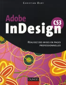 Couverture du produit · InDesign CS3 - Réalisez des mises en pages professionnelles - Livre+compléments en ligne: Réalisez des mises en pages professio