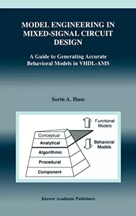 Couverture du produit · Model Engineering in Mixed-Signal Circuit Design: A Guide to Generating Accurate Behavioral Models in Vhdl-Ams