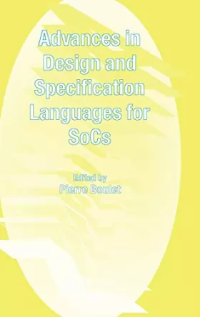 Couverture du produit · Advances in Design And Specification Languages for Socs: Selected Contributions from Fdl '04