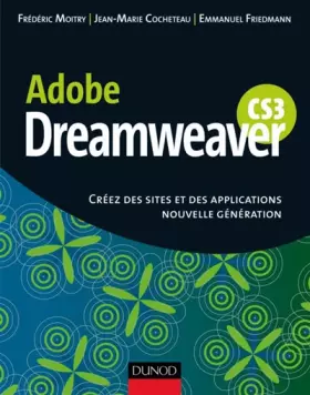 Couverture du produit · Dreamweaver CS3 - Créez des sites et des applications nouvelle génération: Créez des sites et des applications nouvelle générat