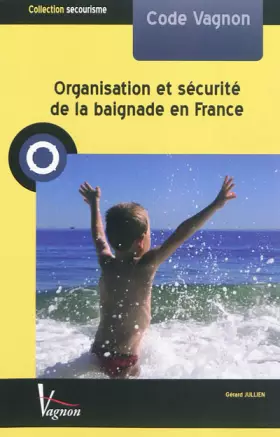 Couverture du produit · ORGANISATION ET SECURITE DE LA BAIGNADE EN FRANCE