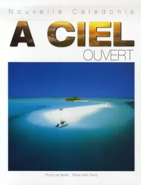 Couverture du produit · Nouvelle Calédonie A ciel ouvert: Edition bilingue français-anglais