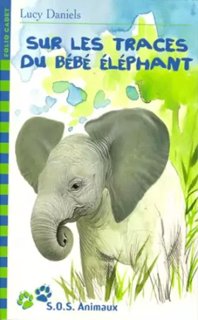Couverture du produit · S.O.S. Animaux, 11 : Sur les traces du bébé éléphant