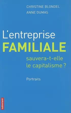 Couverture du produit · L'entreprise familiale sauvera-t-elle le capitalisme ? : Portraits