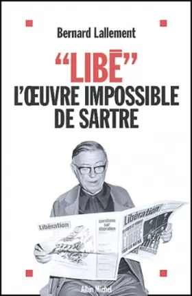 Couverture du produit · "Libé", l'oeuvre impossible de Sartre