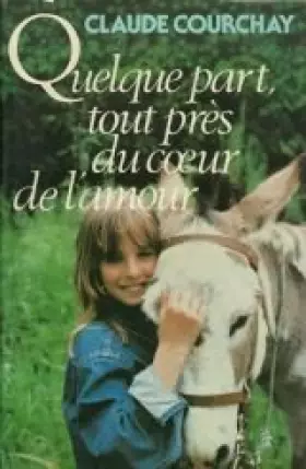 Couverture du produit · Quelque part, tout près du coeur de l'amour