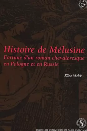 Couverture du produit · Histoire de melusine fortune d'un roman chevaleresque en pologne