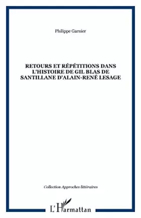 Couverture du produit · RETOURS ET RÉPÉTITIONS DANS L'HISTOIRE DE GIL BLAS DE SANTIL