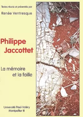 Couverture du produit · Philippe Jaccottet : la mémoire et la faille.: Actes du Colloque organisé à l'Université Paul-Valéry Montpellier III