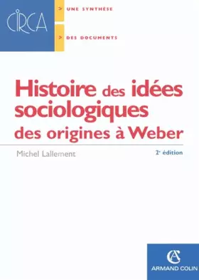 Couverture du produit · Histoire des idées sociologiques : Des origines à Weber