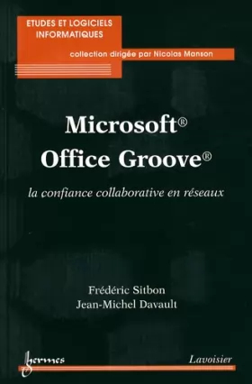 Couverture du produit · Microsoft Office Groove: la Confiance Collaborative en Reseaux