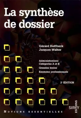 Couverture du produit · La Synthèse de dossier. Administrations catégories A et B, grandes écoles, examens professionnels