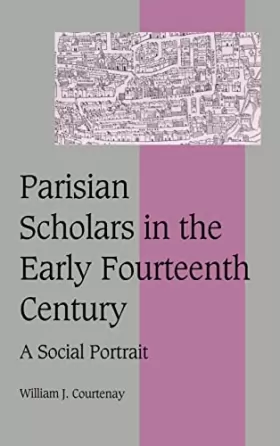 Couverture du produit · Parisian Scholars in the Early Fourteenth Century: A Social Portrait